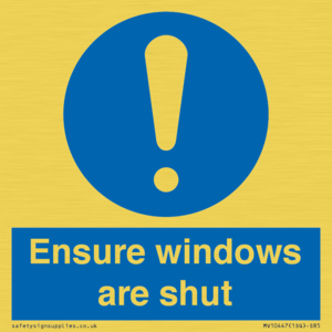Ensure windows are shut